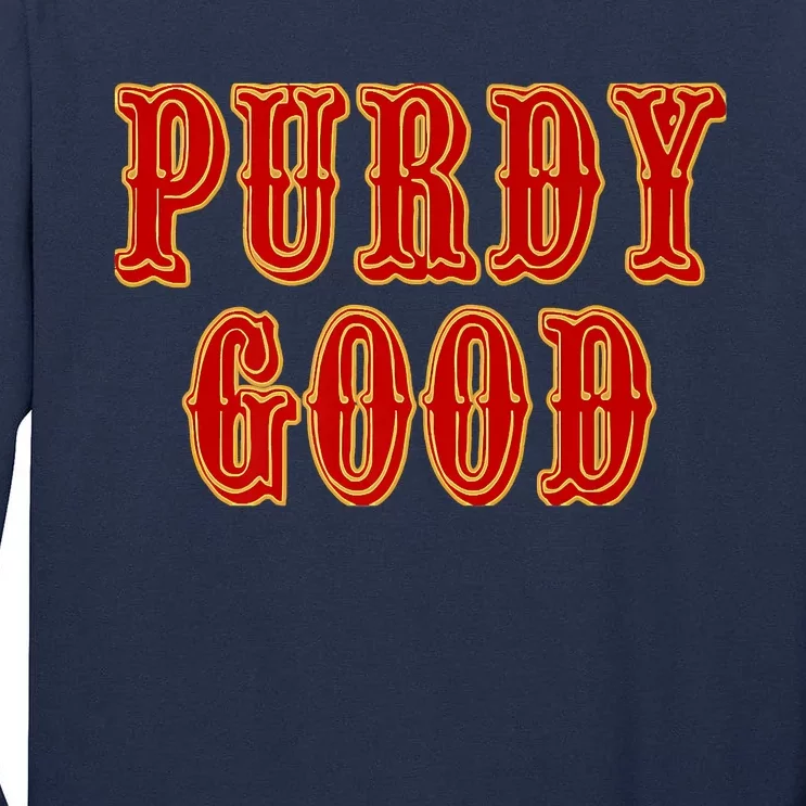 Purdy Purdy Purdy Good Football Quarterback Tall Long Sleeve T-Shirt