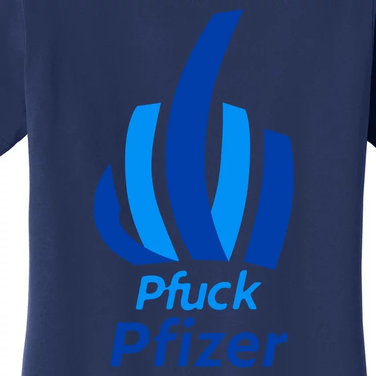 Pfuck Pfizer Women's T-Shirt