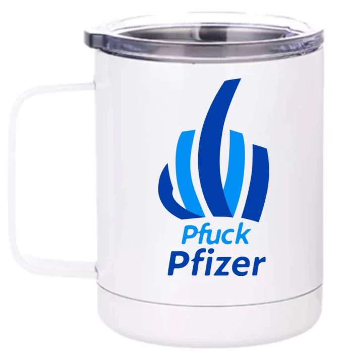 Pfuck Pfizer Front & Back 12oz Stainless Steel Tumbler Cup