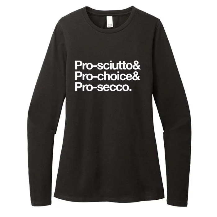 Prosciutto & Prochoice & Prosecco Womens CVC Long Sleeve Shirt