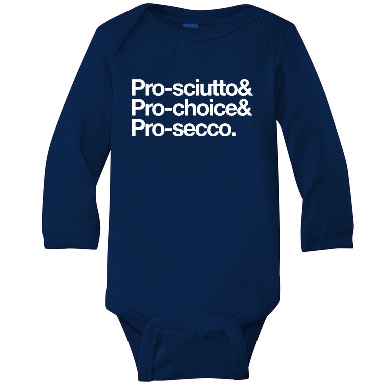 Prosciutto & Prochoice & Prosecco Baby Long Sleeve Bodysuit