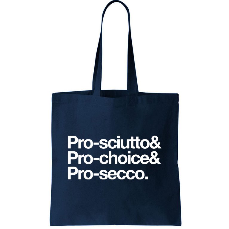 Prosciutto & Prochoice & Prosecco Tote Bag