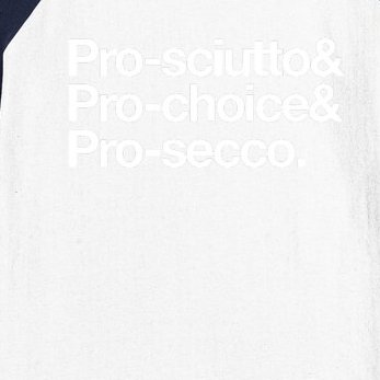Prosciutto & Prochoice & Prosecco Baseball Sleeve Shirt