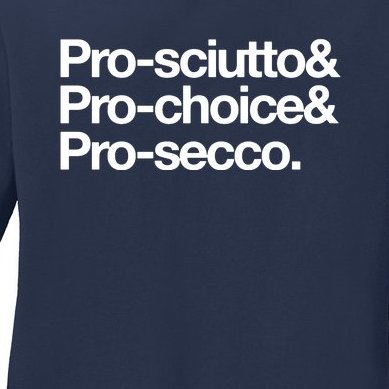 Prosciutto & Prochoice & Prosecco Ladies Missy Fit Long Sleeve Shirt