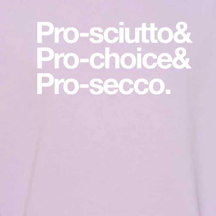 Prosciutto & Prochoice & Prosecco Garment-Dyed Sweatshirt