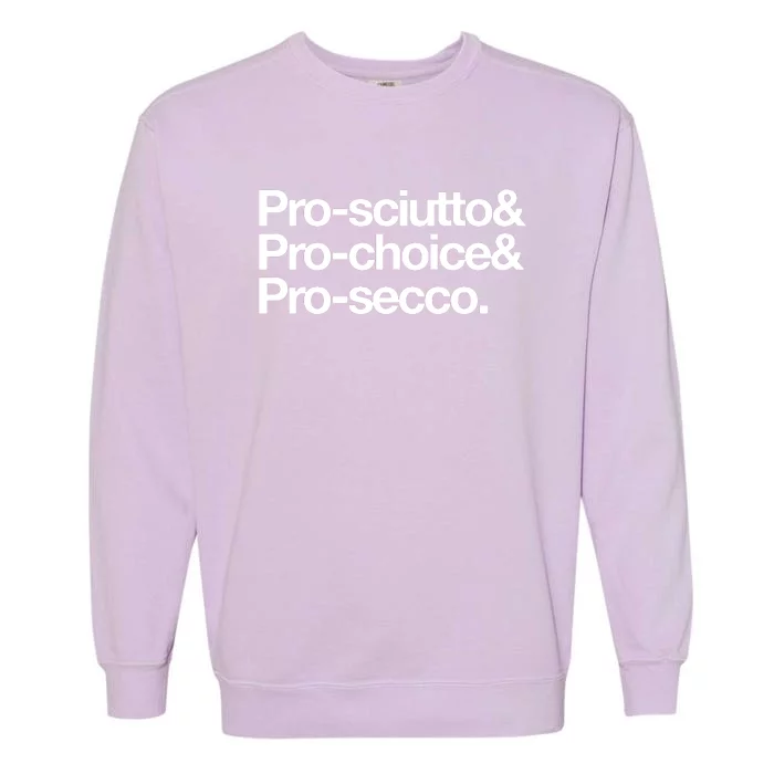 Prosciutto & Prochoice & Prosecco Garment-Dyed Sweatshirt