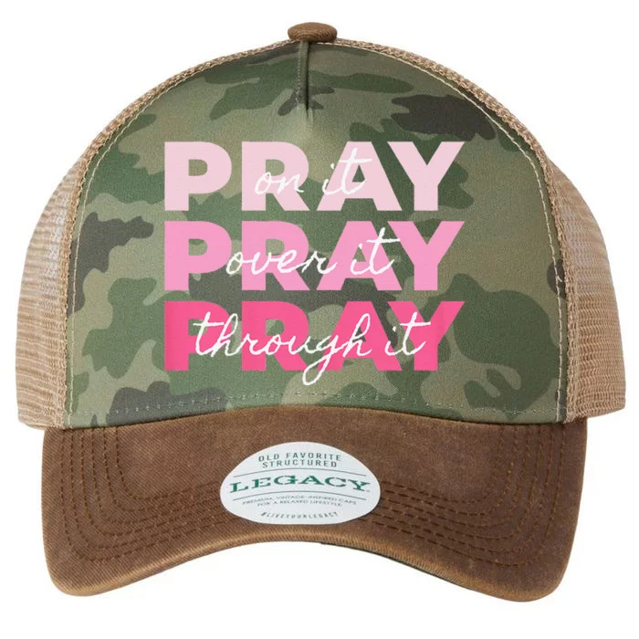 Pray Pray Pray Pray On It Pray Over It Pray Through It Legacy Tie Dye Trucker Hat