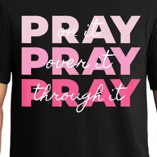 Pray Pray Pray Pray On It Pray Over It Pray Through It Pajama Set