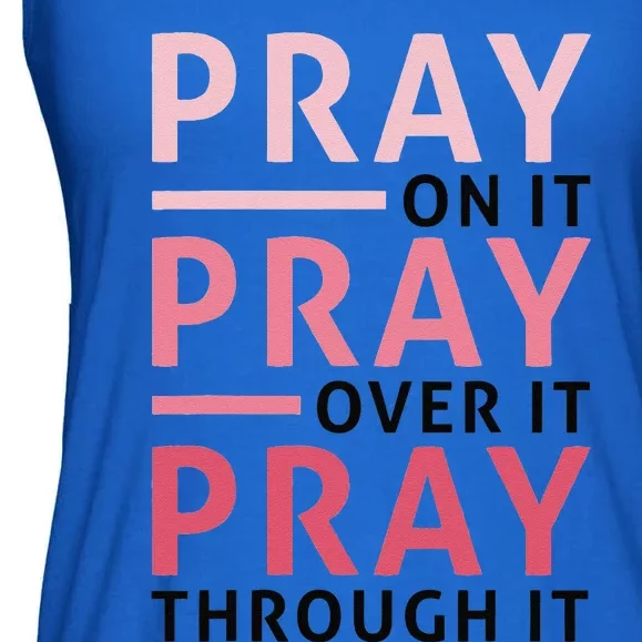 Pray Pray Pray Pray On It Pray Over It Pray Through It Ladies Essential Flowy Tank