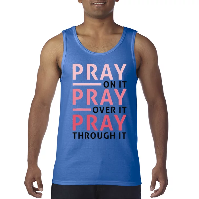 Pray Pray Pray Pray On It Pray Over It Pray Through It Tank Top