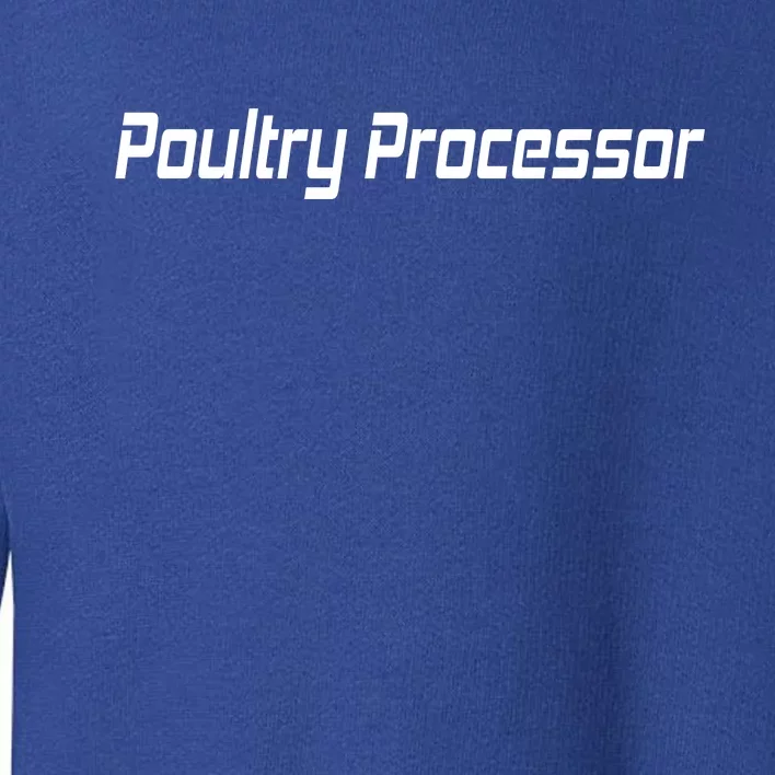 Poultry Processor Toddler Sweatshirt