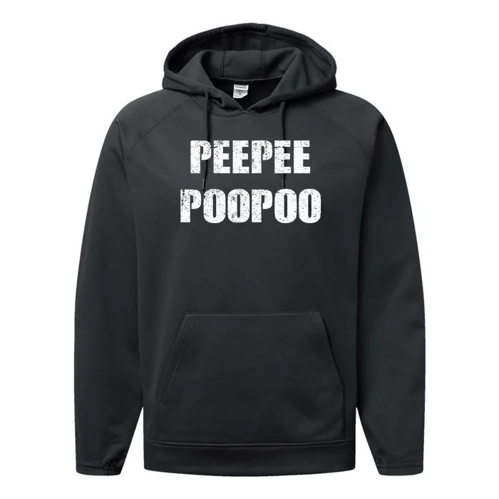 Peepeepoopoo Peepee Poopoo Pee Pee Poo Poo Performance Fleece Hoodie