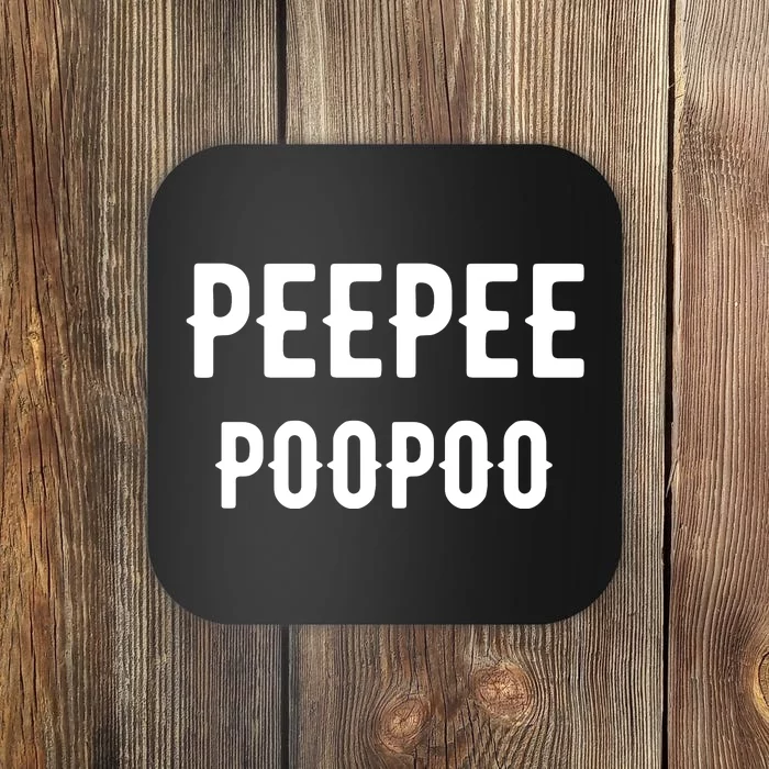 Peepeepoopoo Peepee Poopoo Pee Pee Poo Poo Coaster