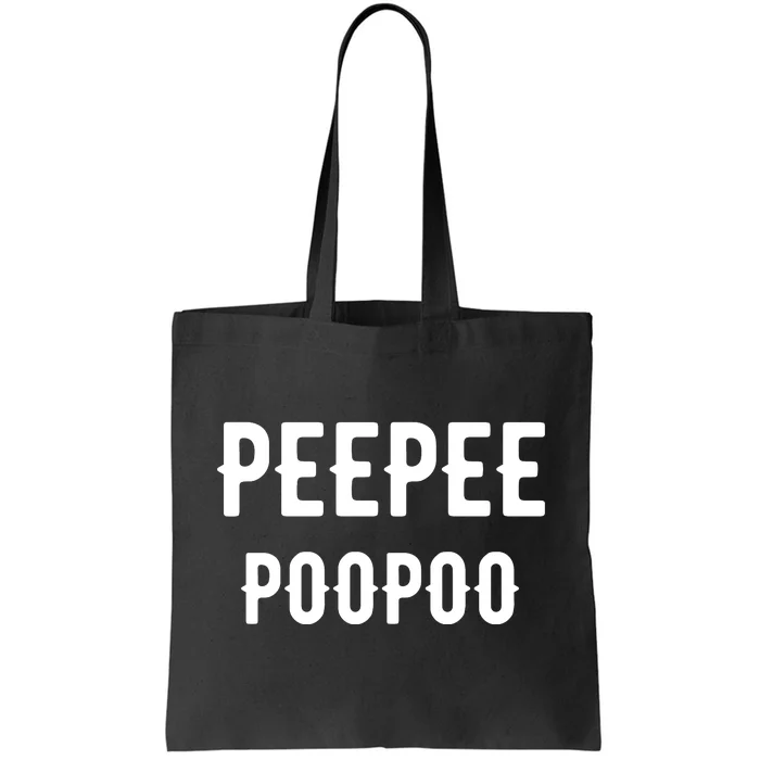 Peepeepoopoo Peepee Poopoo Pee Pee Poo Poo Tote Bag