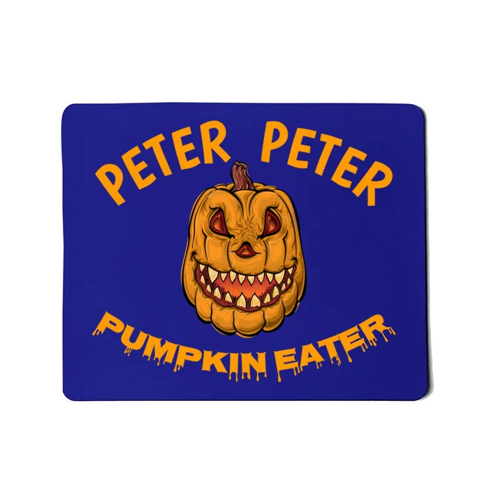 Peter Peter Pumpkin Eater Creepy Halloween Costume Great Gift Mousepad