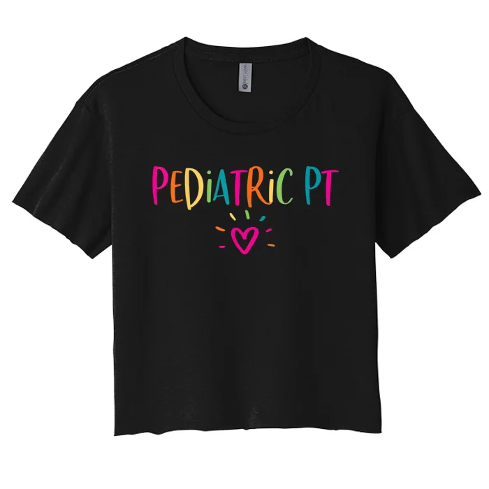 Pediatric PT Physical Therapy Office Staff Appreciation Women's Crop Top Tee