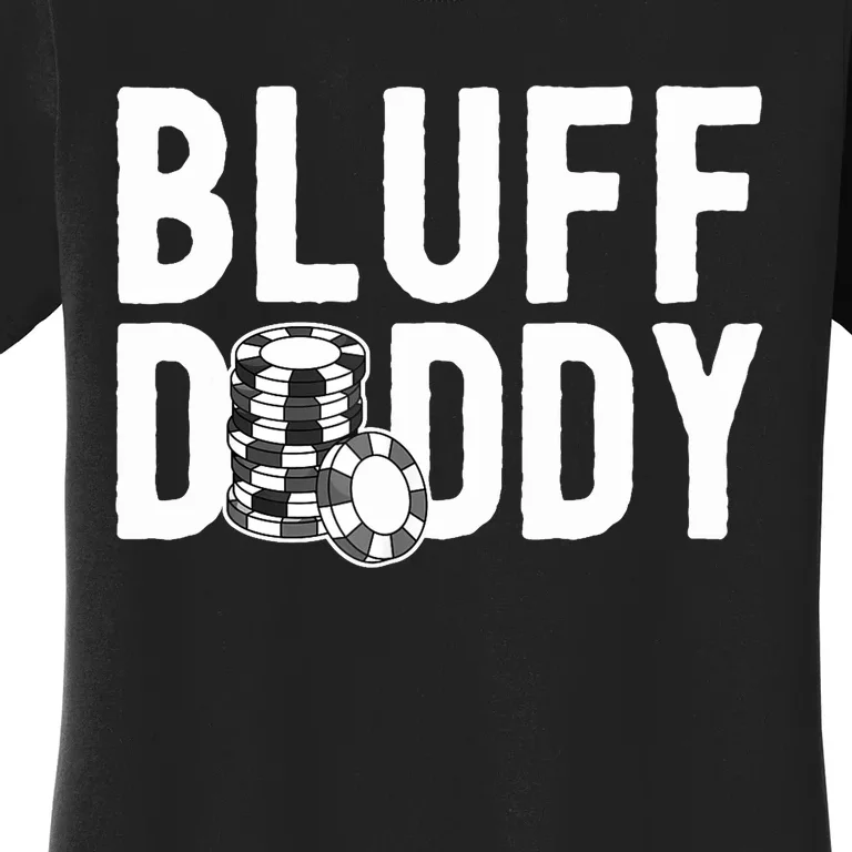 Poker Player Poker Cards Game I Bluff Bluffing Women's T-Shirt