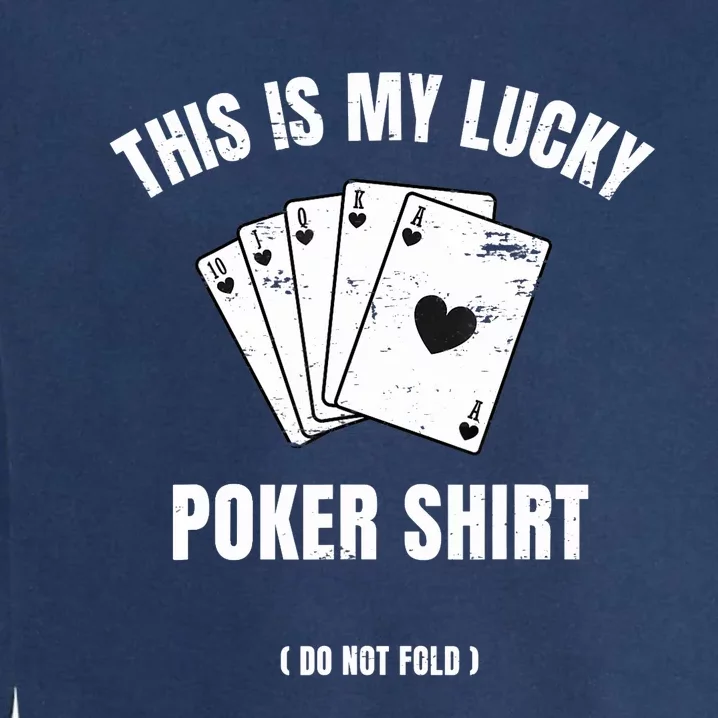 Poker Player Poker Cards Game Luck Garment-Dyed Sweatshirt