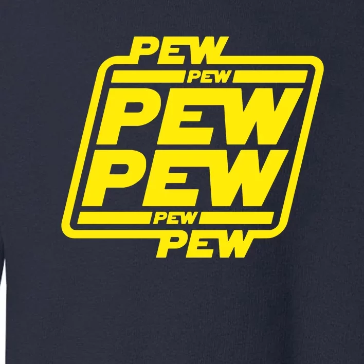 Pew Pew Pew Toddler Sweatshirt