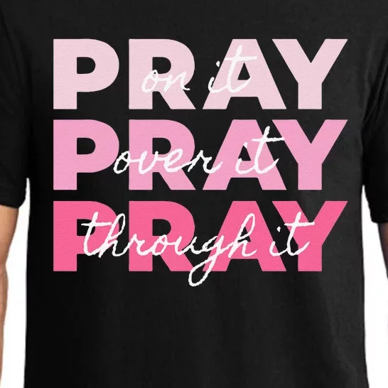 Pray Pray Pray Pray On It Pray Over It Pray Through It Pajama Set