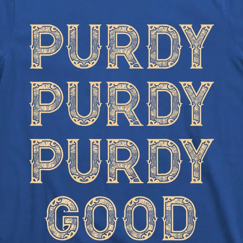 Purdy Purdy Purdy Good Meme   Copy T-Shirt