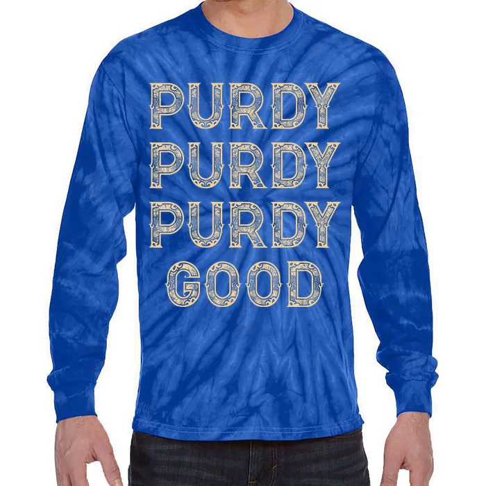 Purdy Purdy Purdy Good Meme   Copy Tie-Dye Long Sleeve Shirt