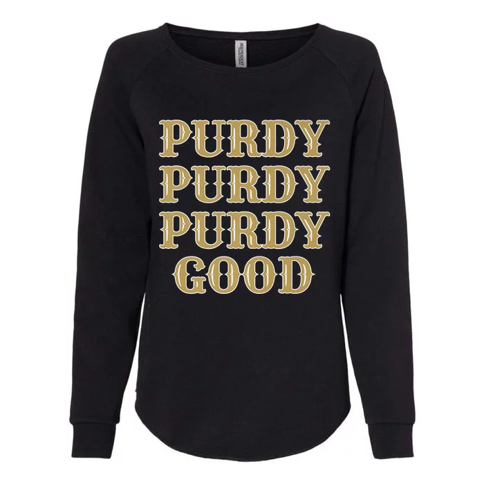 Purdy Purdy Purdy Good Football Quarterback Womens California Wash Sweatshirt