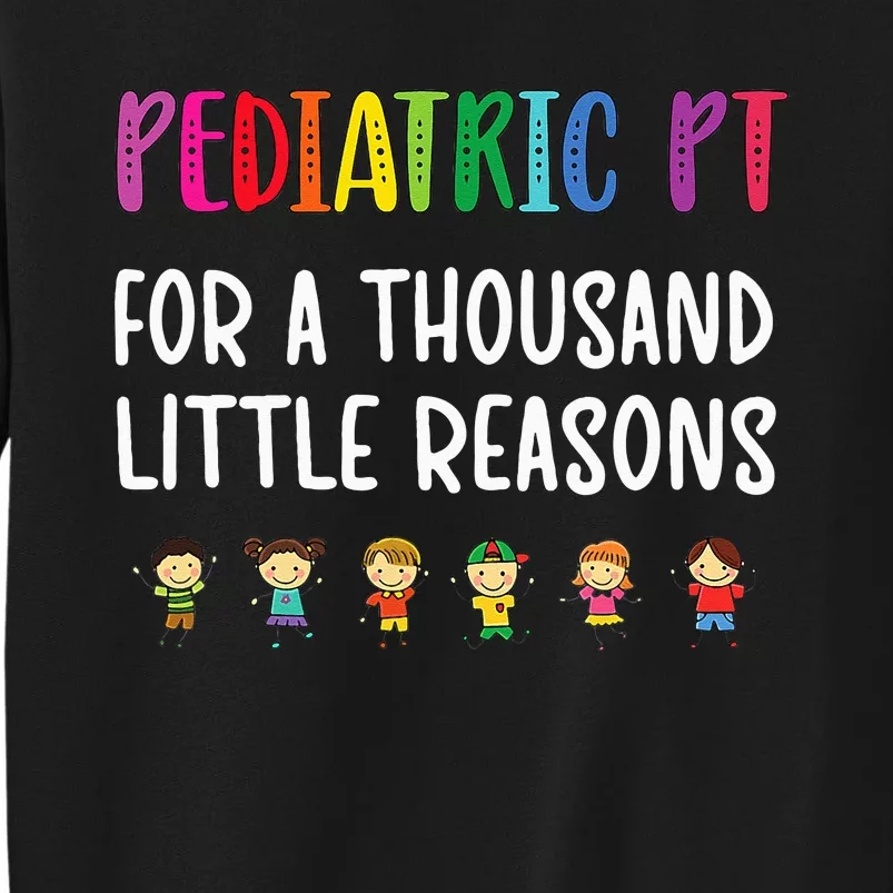 Pediatric PT Pediatric Physical Therapist Tall Sweatshirt