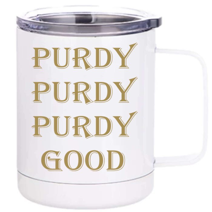 Purdy Purdy Purdy Good Football Quarterback Front & Back 12oz Stainless Steel Tumbler Cup