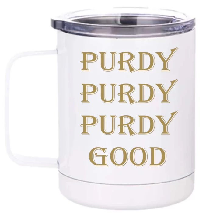 Purdy Purdy Purdy Good Football Quarterback Front & Back 12oz Stainless Steel Tumbler Cup