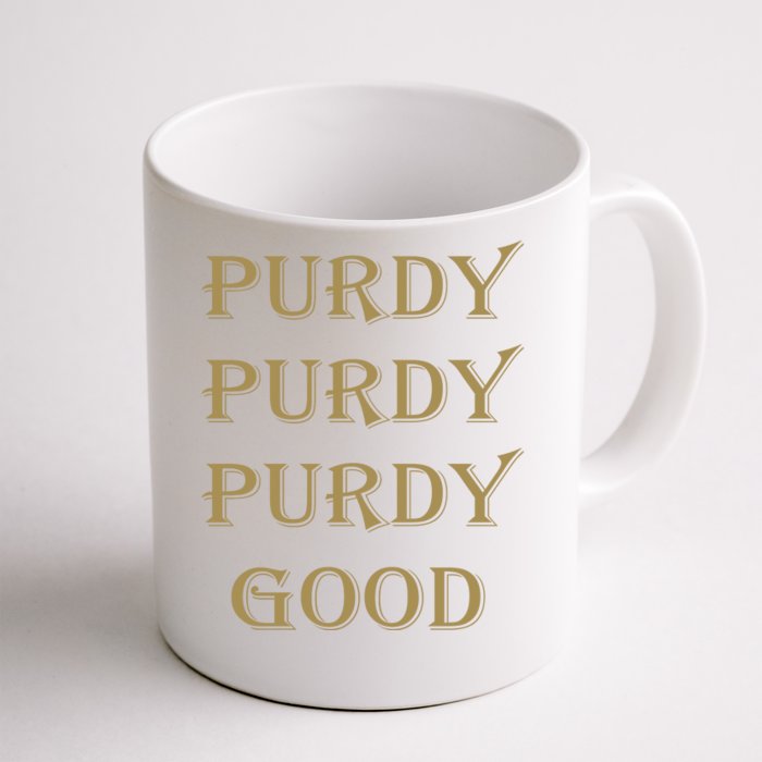 Purdy Purdy Purdy Good Football Quarterback Front & Back Coffee Mug