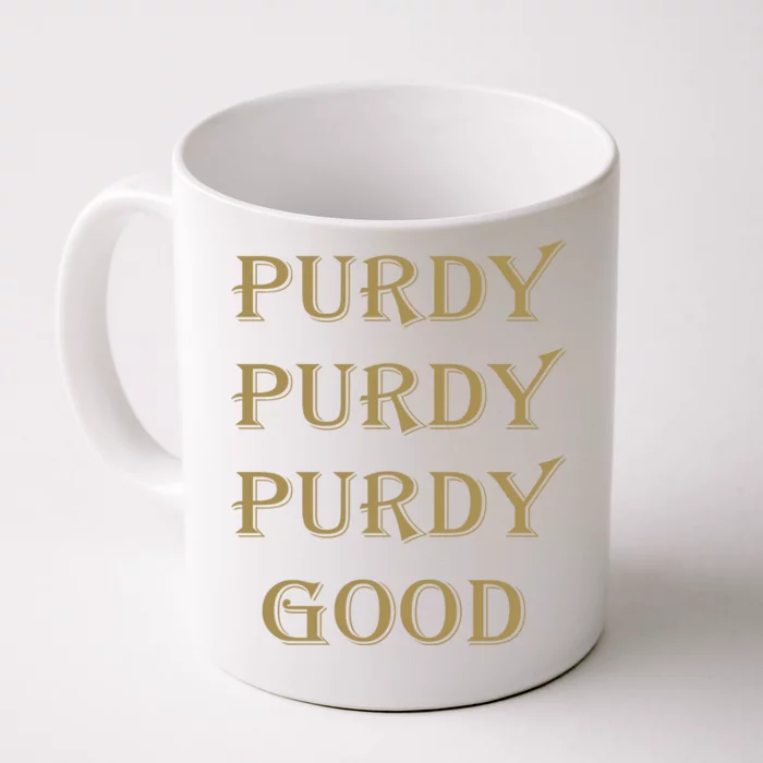 Purdy Purdy Purdy Good Football Quarterback Front & Back Coffee Mug