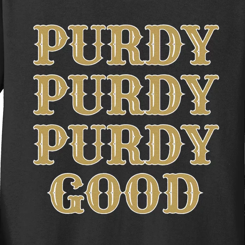 Purdy Purdy Purdy Good Football Quarterback Kids Long Sleeve Shirt