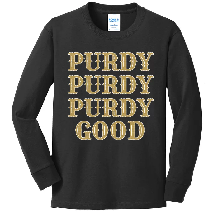 Purdy Purdy Purdy Good Football Quarterback Kids Long Sleeve Shirt