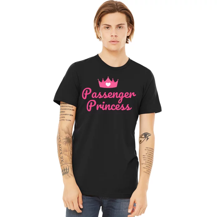 Princess Passenger Passenger Princess Premium T-Shirt