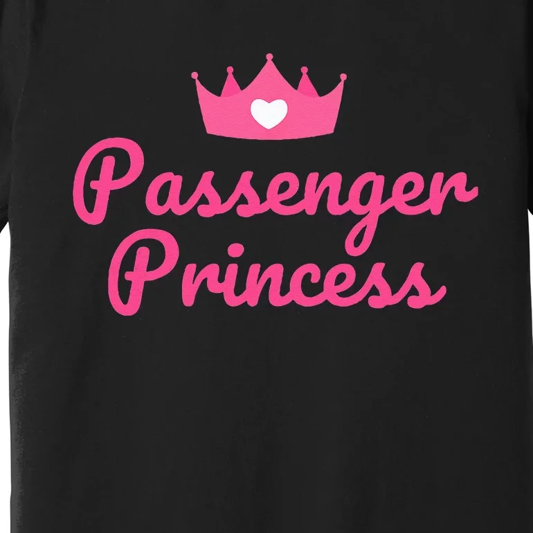 Princess Passenger Passenger Princess Premium T-Shirt