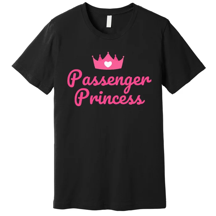 Princess Passenger Passenger Princess Premium T-Shirt