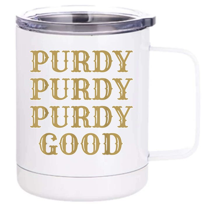 Purdy Purdy Purdy Good Football Quarterback Front & Back 12oz Stainless Steel Tumbler Cup