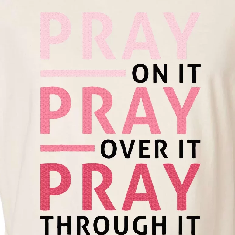 Pray Pray Pray Pray On It Pray Over It Pray Through It Garment-Dyed Women's Muscle Tee