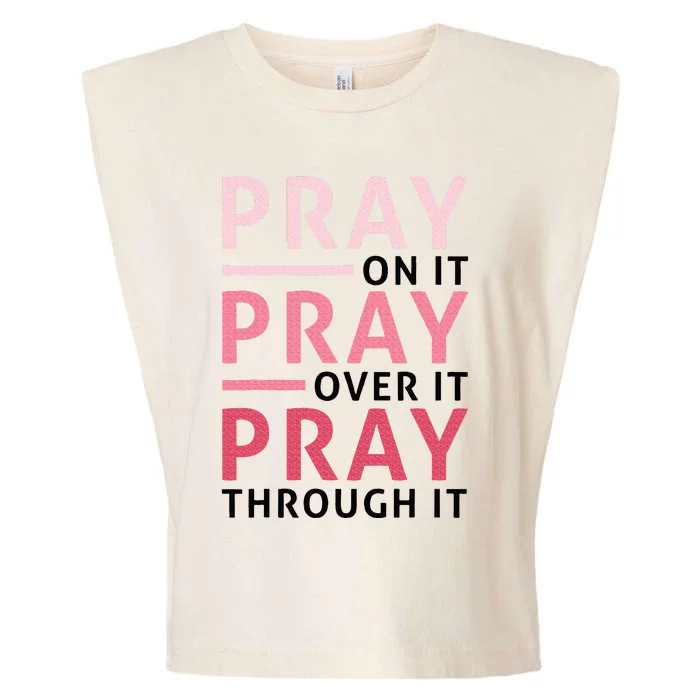 Pray Pray Pray Pray On It Pray Over It Pray Through It Garment-Dyed Women's Muscle Tee