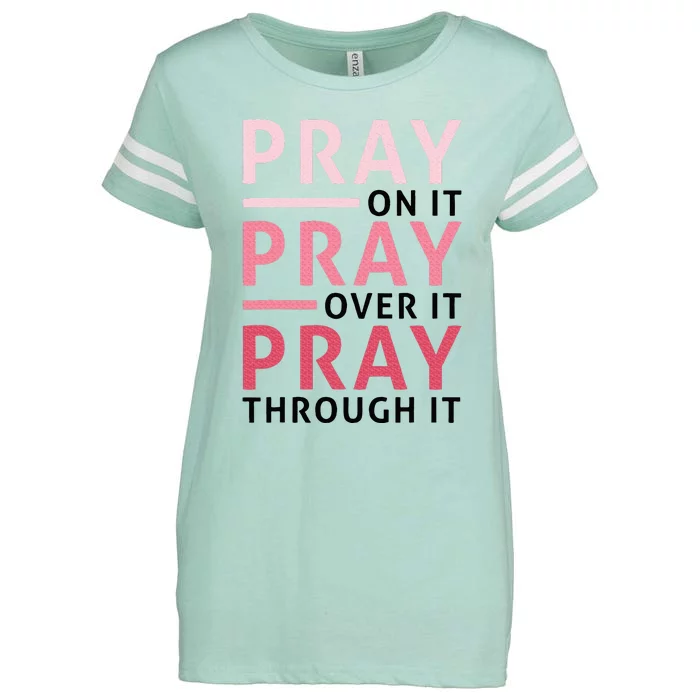 Pray Pray Pray Pray On It Pray Over It Pray Through It Enza Ladies Jersey Football T-Shirt