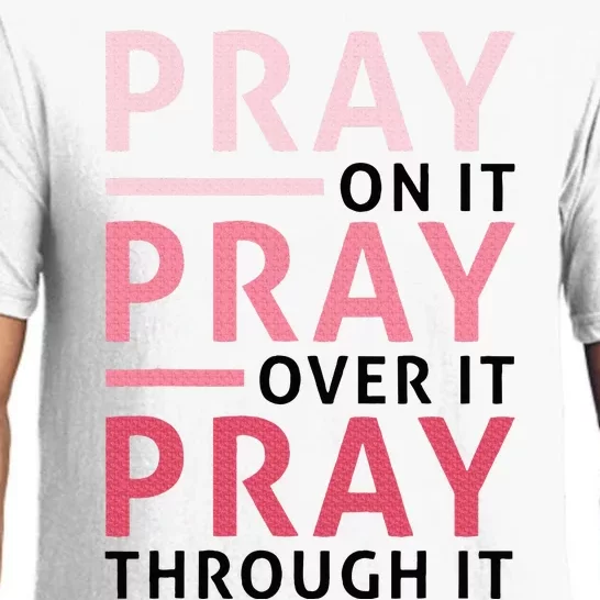 Pray Pray Pray Pray On It Pray Over It Pray Through It Pajama Set