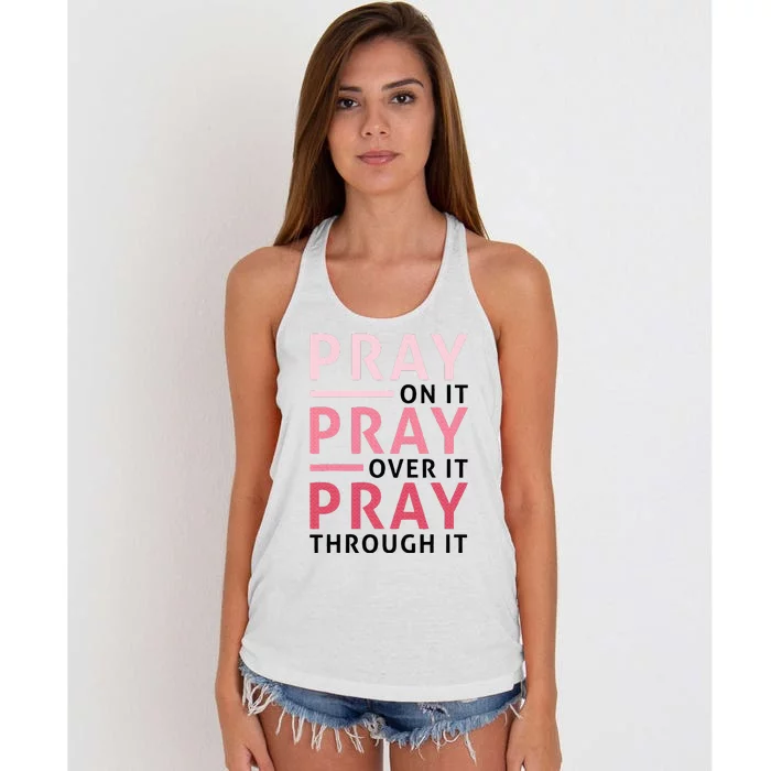 Pray Pray Pray Pray On It Pray Over It Pray Through It Women's Knotted Racerback Tank