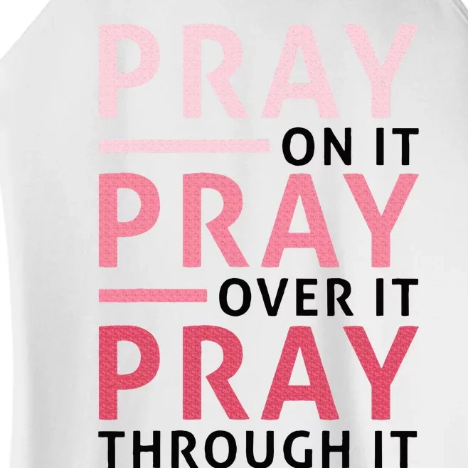 Pray Pray Pray Pray On It Pray Over It Pray Through It Women’s Perfect Tri Rocker Tank