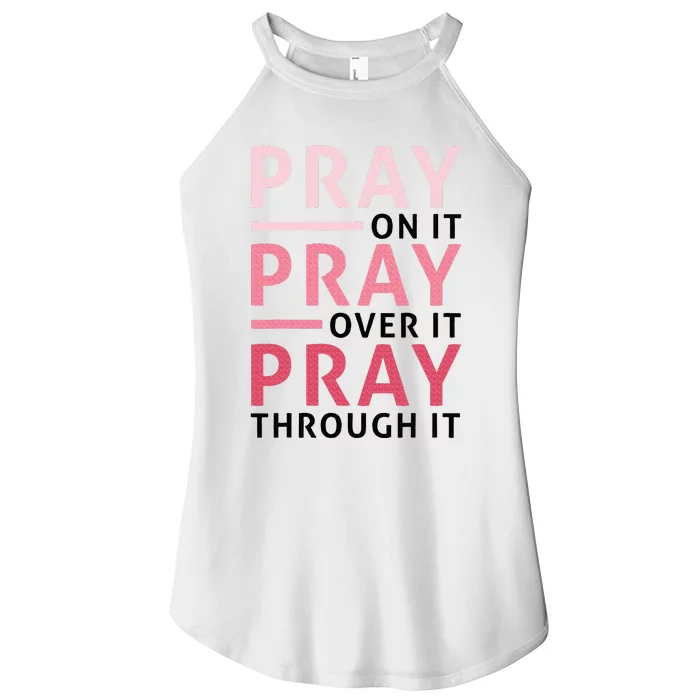 Pray Pray Pray Pray On It Pray Over It Pray Through It Women’s Perfect Tri Rocker Tank