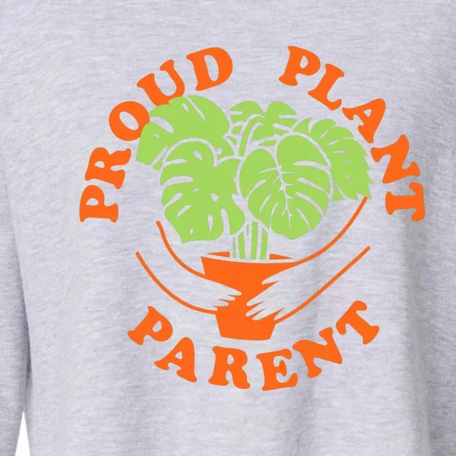 Proud Plant Parent Funny Plant Lover Cropped Pullover Crew