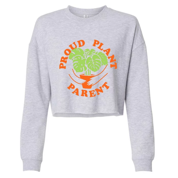 Proud Plant Parent Funny Plant Lover Cropped Pullover Crew