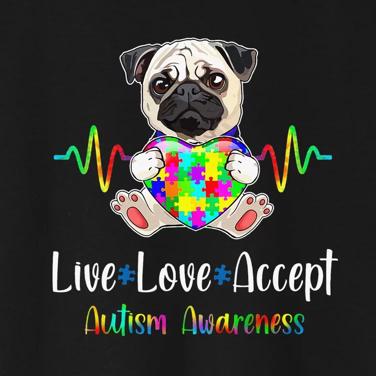 Pug Puzzle Piece Live Love Accept Autism Awareness Women's Crop Top Tee