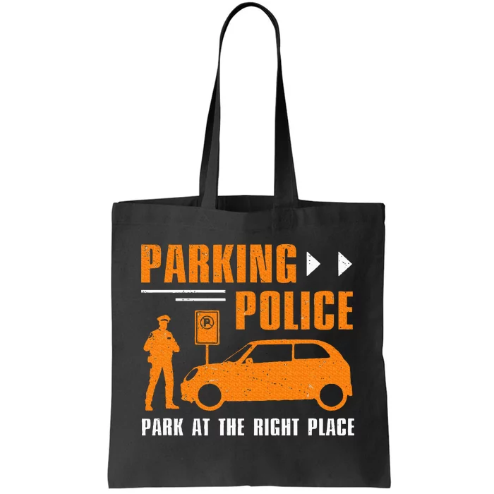 Parking Police Park At The Right Place Tote Bag