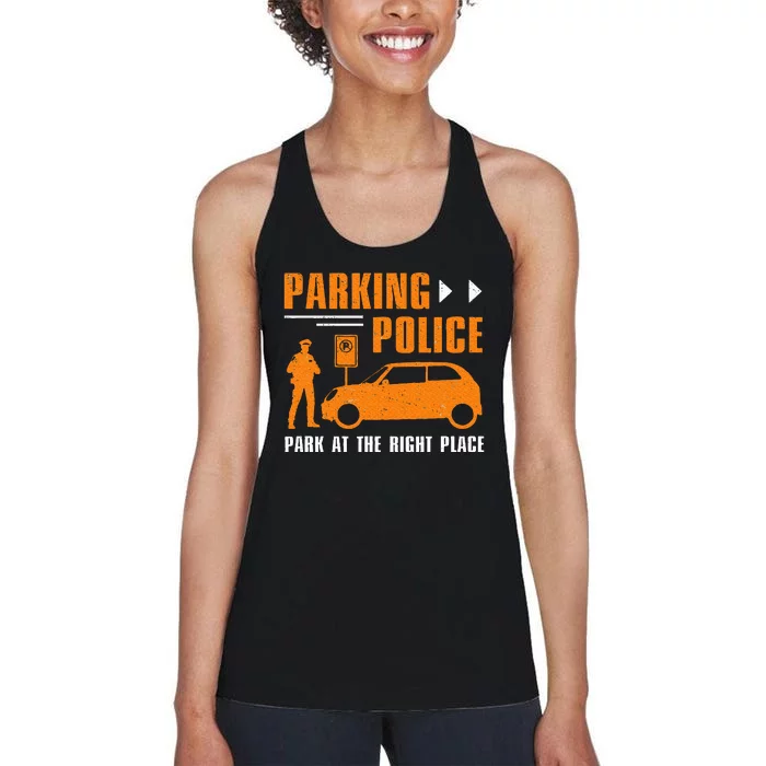 Parking Police Park At The Right Place Women's Racerback Tank